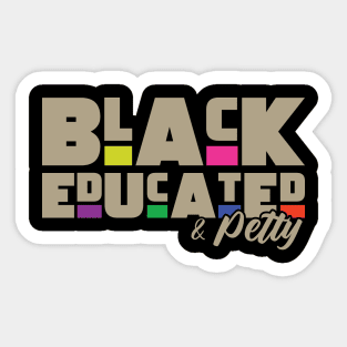 Black educated and petty Sticker